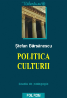 Politica culturii în România contemporană: Studiu de pedagogie